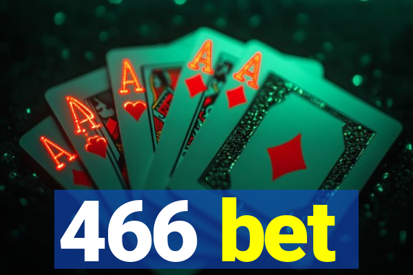 466 bet